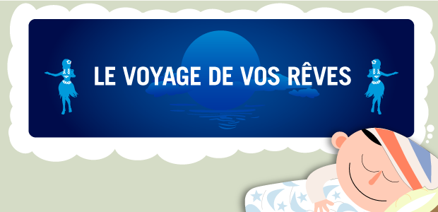 Le voyage de vos rêves
